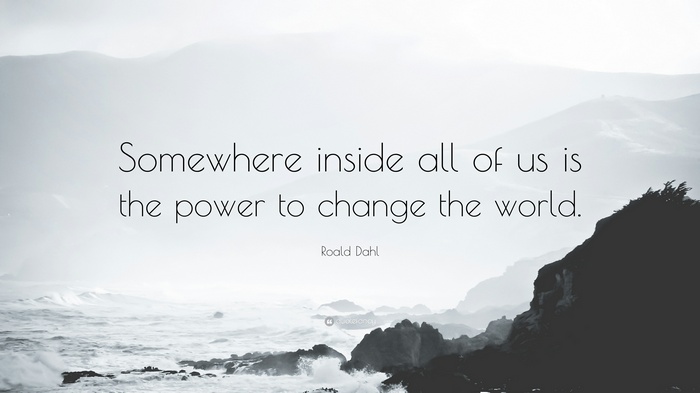 Roald Dahl quote about the power to change the world