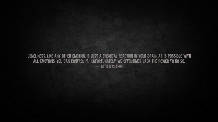 Loneliness is a chemical reaction in your brain quote