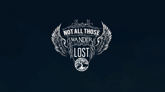 Not All Those Who Wander Are Lost Typography