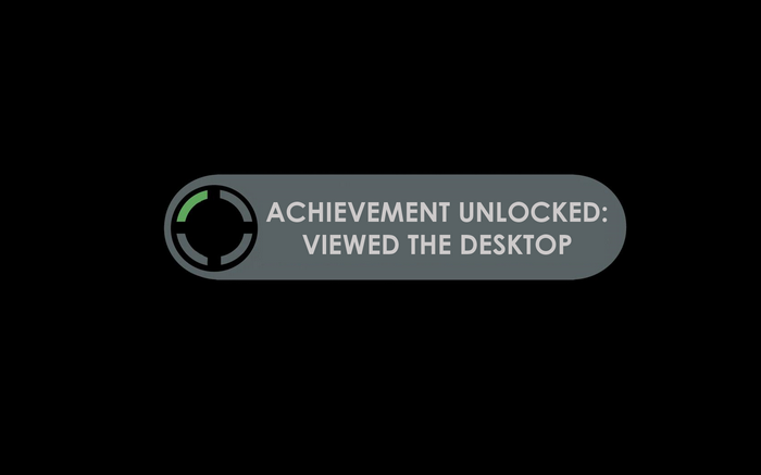 Achievement Unlocked: Viewed the Desktop