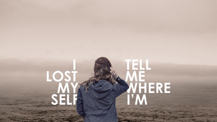 I Lost Myself Tell Me Where I'm