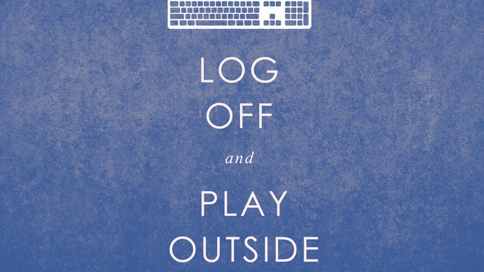 Log Off and Play Outside Motivational Quote