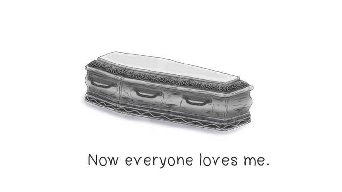 A coffin with the text "Now everyone loves me."