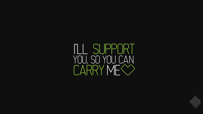 I'll Support You So You Can Carry Me