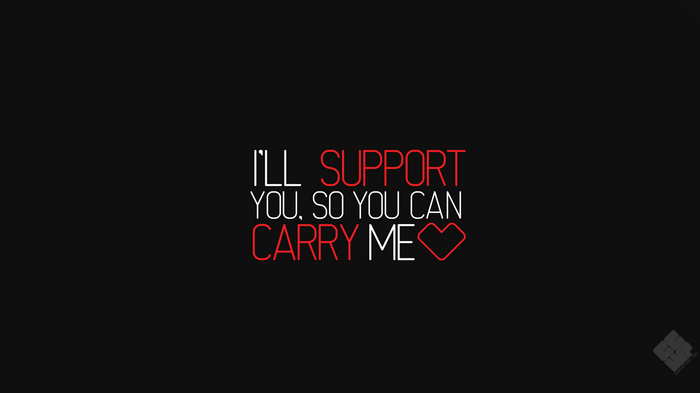 I'll Support You So You Can Carry Me Dota 2