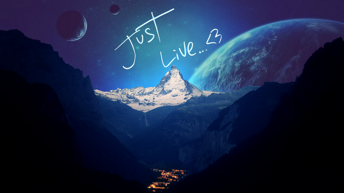 Just Live... Mountains and Planets Space Art