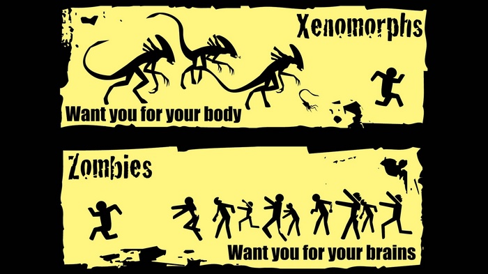 Xenomorphs and Zombies: Want your body or brains