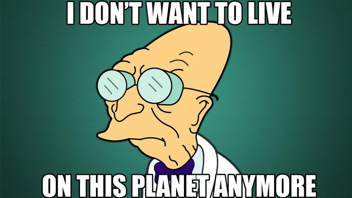 Professor Farnsworth I Don't Want To Live Anymore