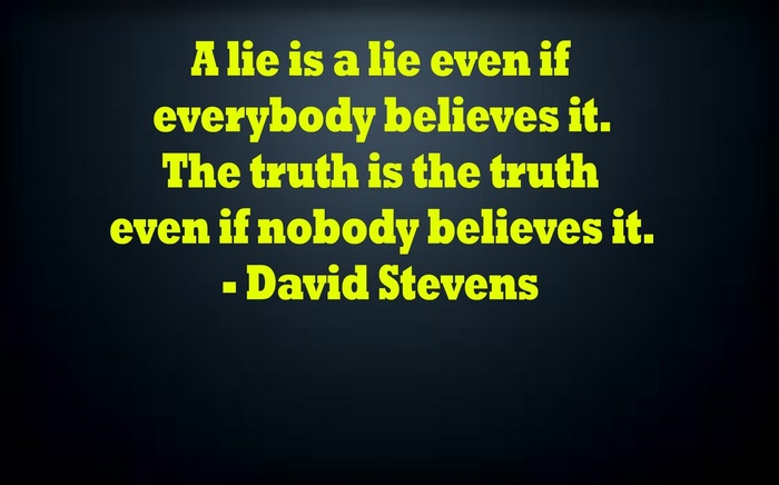 Quote by David Stevens about truth and lies
