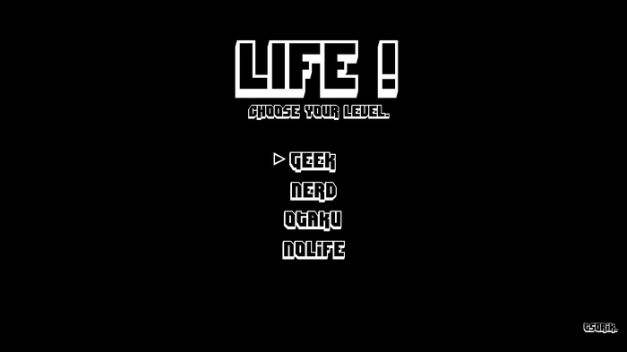LIFE! Choose Your Level: Geek, Nerd, Otaku, NoLife