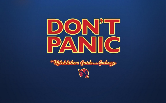 Don't Panic: The Hitchhiker's Guide to the Galaxy