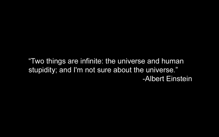 Albert Einstein quote about the universe and stupidity