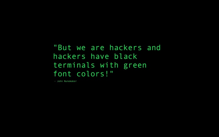 Hackers and black terminals with green font colors quote