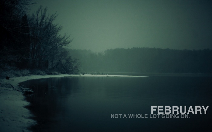 February Not a Whole Lot Going On
