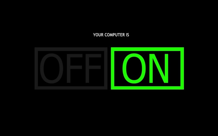 Your Computer is OFF or ON