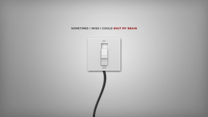 Sometimes I Wish I Could Shut My Brain Quote