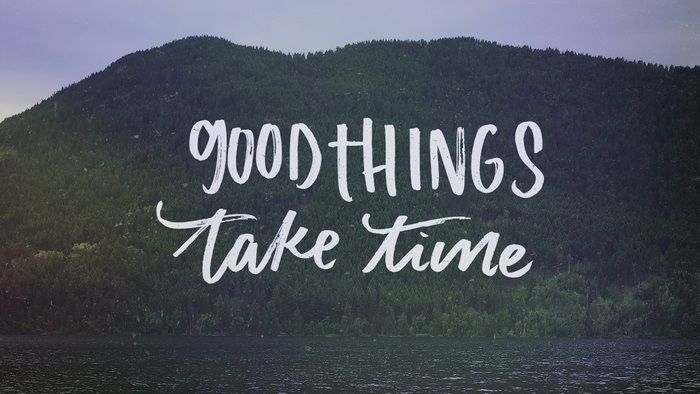 Good Things Take Time Typography 4K