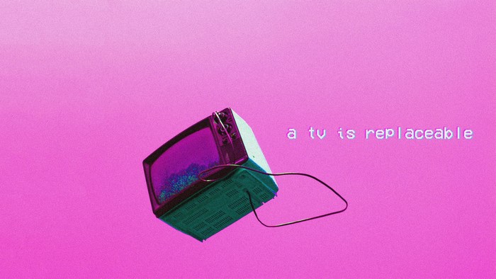 Retro TV with text "a tv is replaceable"