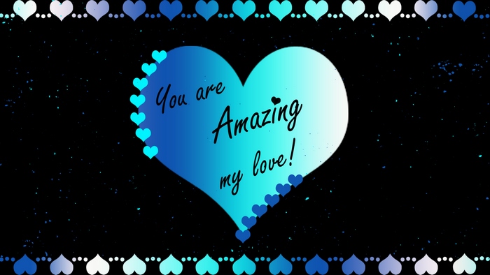 Heart with text "You are Amazing my love!"