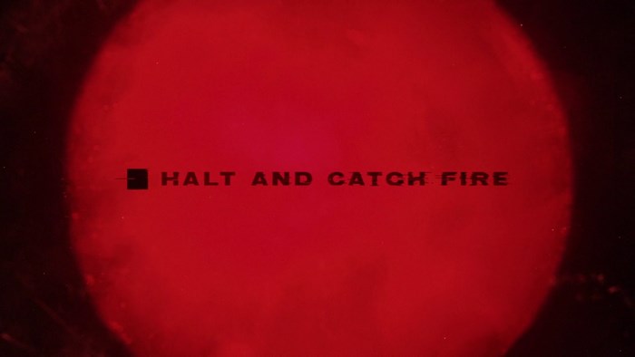 Halt and Catch Fire title card