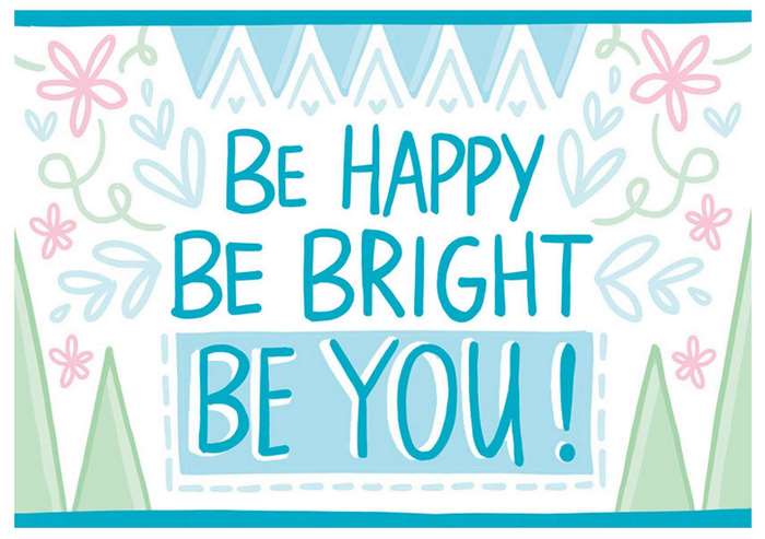 Be Happy Be Bright Be You motivational lettering