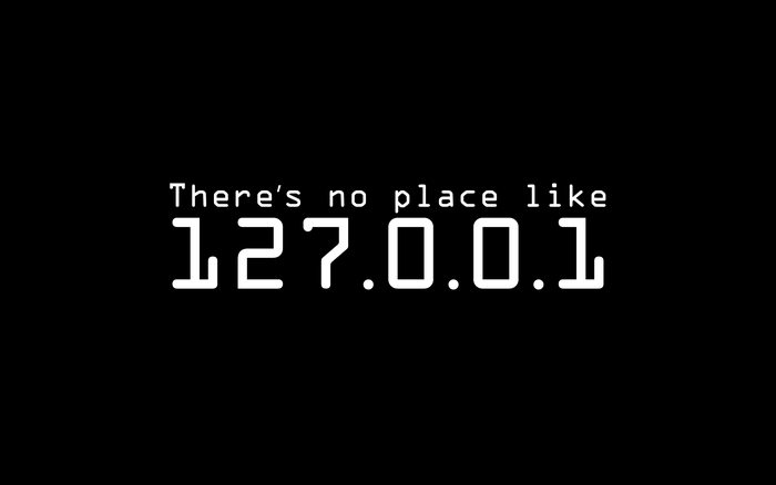 There's no place like 127.0.0.1
