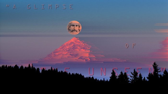 A Glimpse of the Unseen