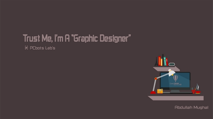 Trust Me, I'm A Graphic Designer by Abdullah Mughal
