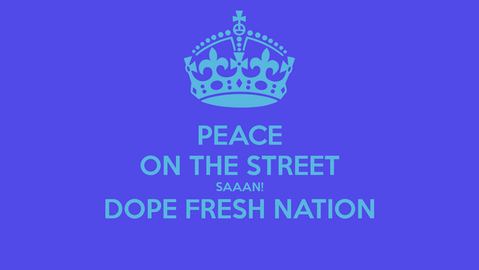 Peace on the Street Dope Fresh Nation Crown