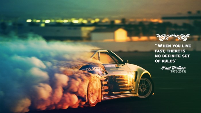 Paul Walker quote about living fast with a drifting car