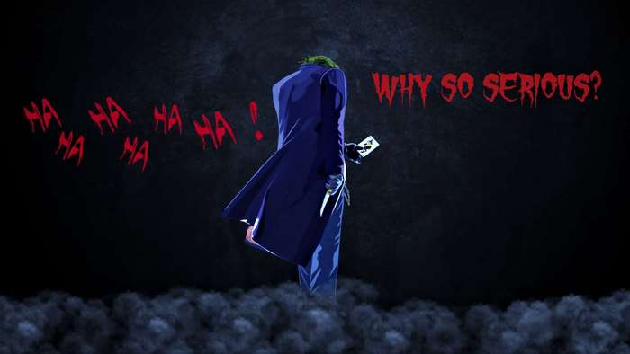 The Joker from Batman with "Why So Serious?"