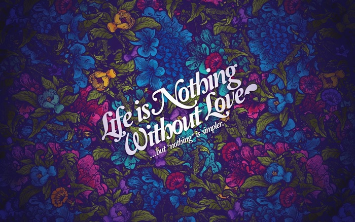 Life is Nothing Without Love quote