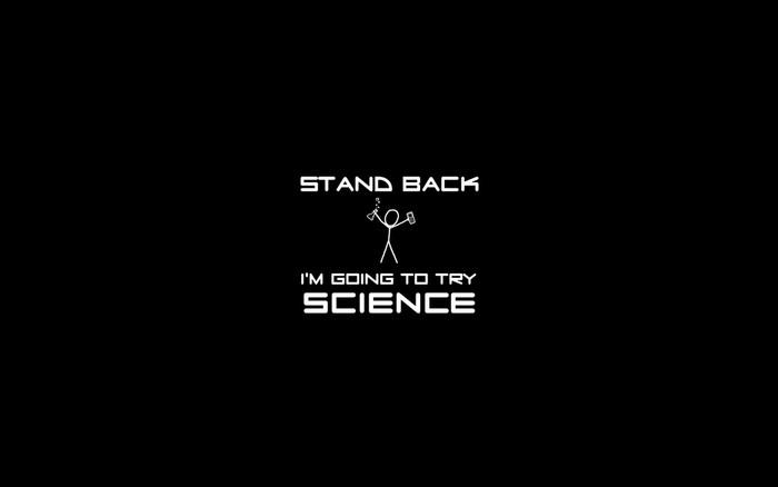 Stand Back I'm Going to Try Science Quote