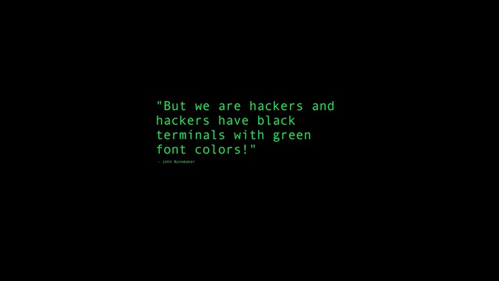 Quote about hackers and black terminals with green font