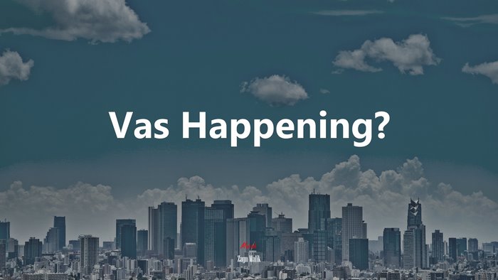 Vas Happening? | Zayn Malik quote
