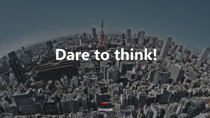 Dare to think! | Immanuel Kant quote