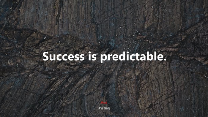 Success is predictable. | Brian Tracy quote