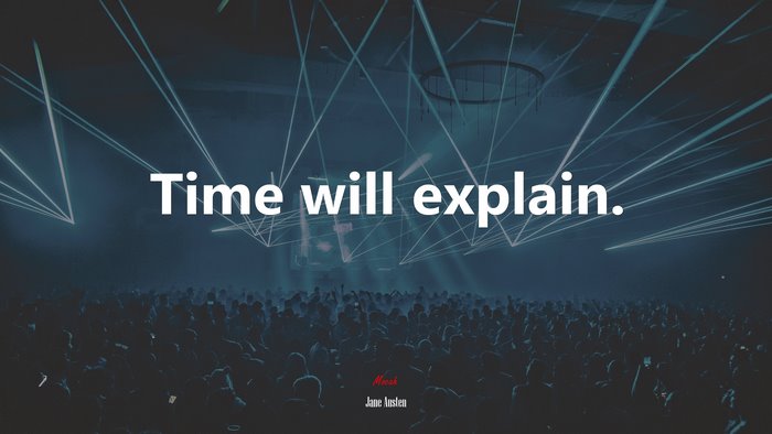 Time will explain. | Jane Austen quote
