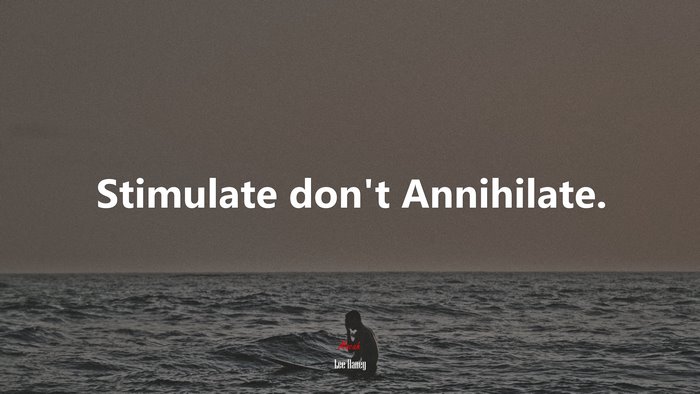 Stimulate don’t Annihilate. | Lee Haney quote