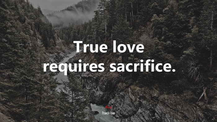 True love requires sacrifice. | Francis Chan quote