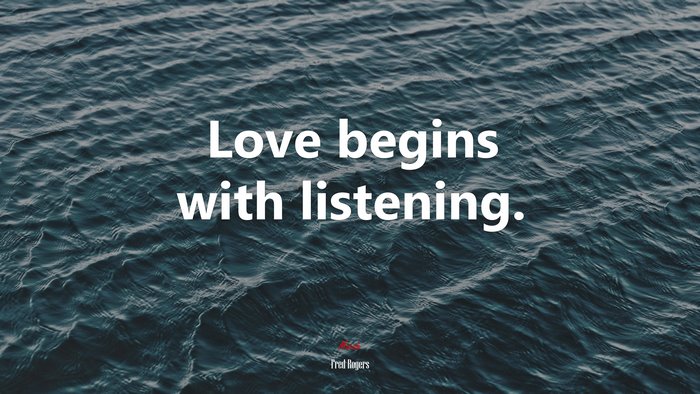 Love Begins with Listening Inspirational Quote