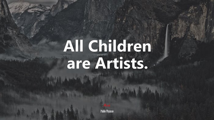 All Children are Artists. | Pablo Picasso quote