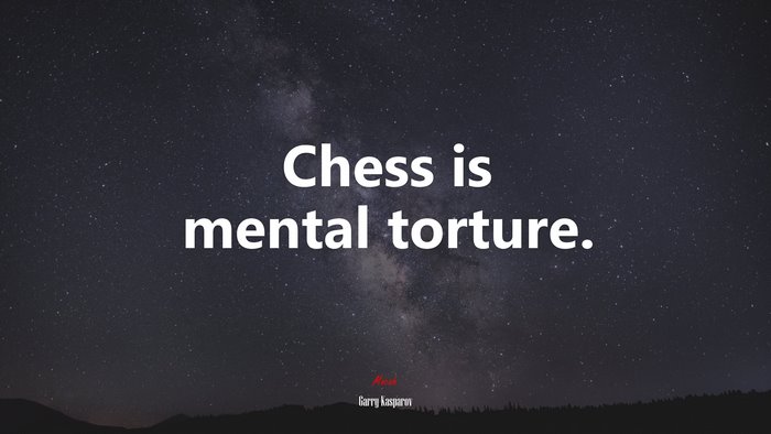 Chess is mental torture. | Garry Kasparov quote