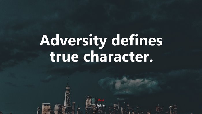 Adversity defines true character. | Ray Lewis quote