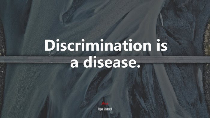 Discrimination is a disease. | Roger Staubach quote