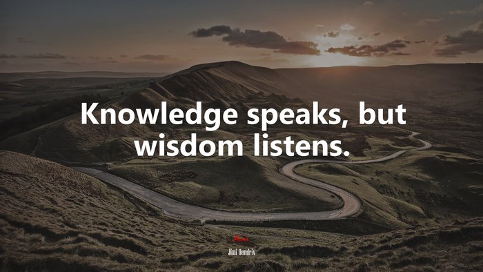Knowledge speaks, but wisdom listens. | Jimi Hendrix quote