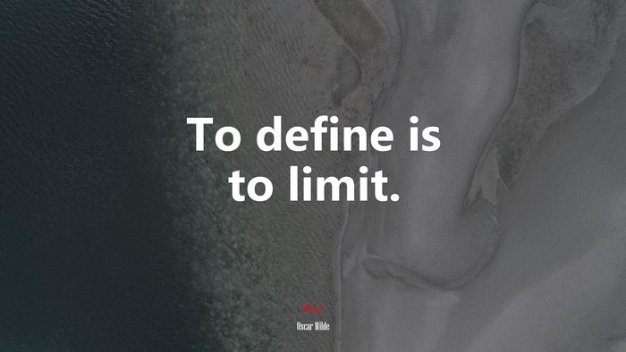 To define is to limit. | Oscar Wilde quote