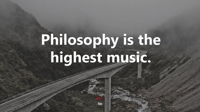 Philosophy is the highest music. | Plato quote