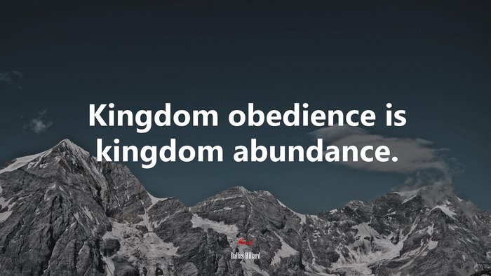 Kingdom obedience is kingdom abundance. | Dallas Willard quote
