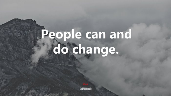 People can and do change. | Earl Nightingale quote